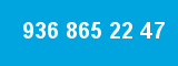 936 865 22 47